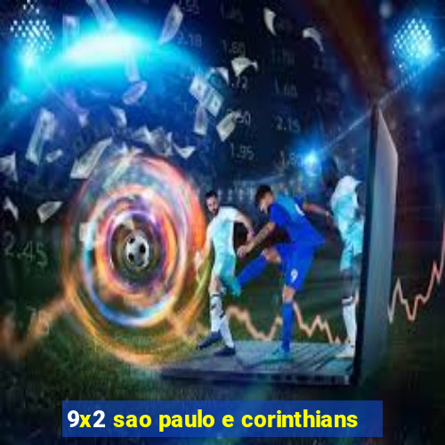 9x2 sao paulo e corinthians